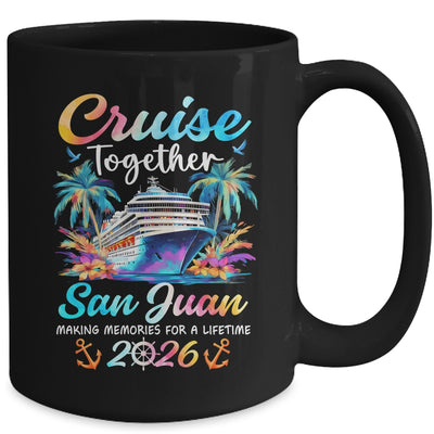 San Juan Cruise 2026 Family Vacation Cruisin’ Together Mug | siriusteestore