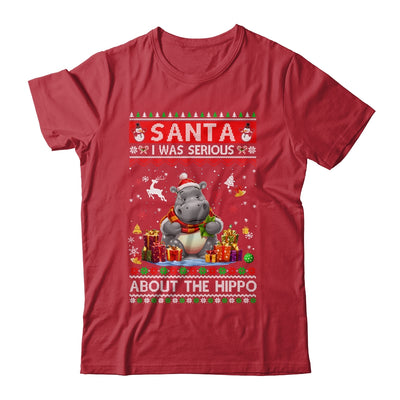 Santa I Was Serious About The Hippo Funny Ugly Christmas Shirt & Sweatshirt | siriusteestore