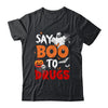 Say Boo To Drugs Funny Halloween Red Ribbon Week Awareness Shirt & Hoodie | siriusteestore