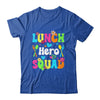 School Lunch Hero Squad Funny Cafeteria Workers Shirt & Hoodie | siriusteestore
