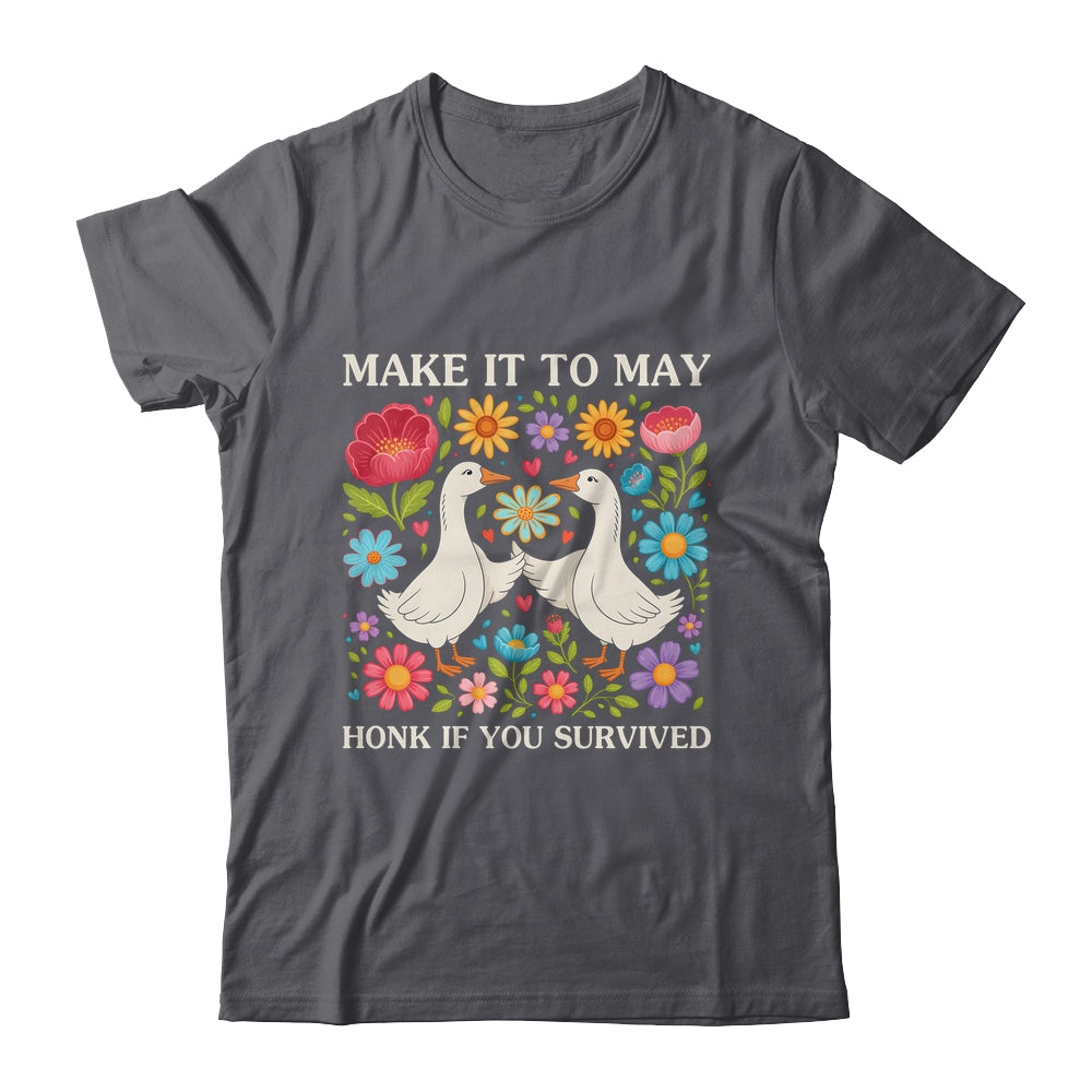 School Year End Tee Make It To May Funny Teacher Goose Women Shirt & Hoodie | siriusteestore