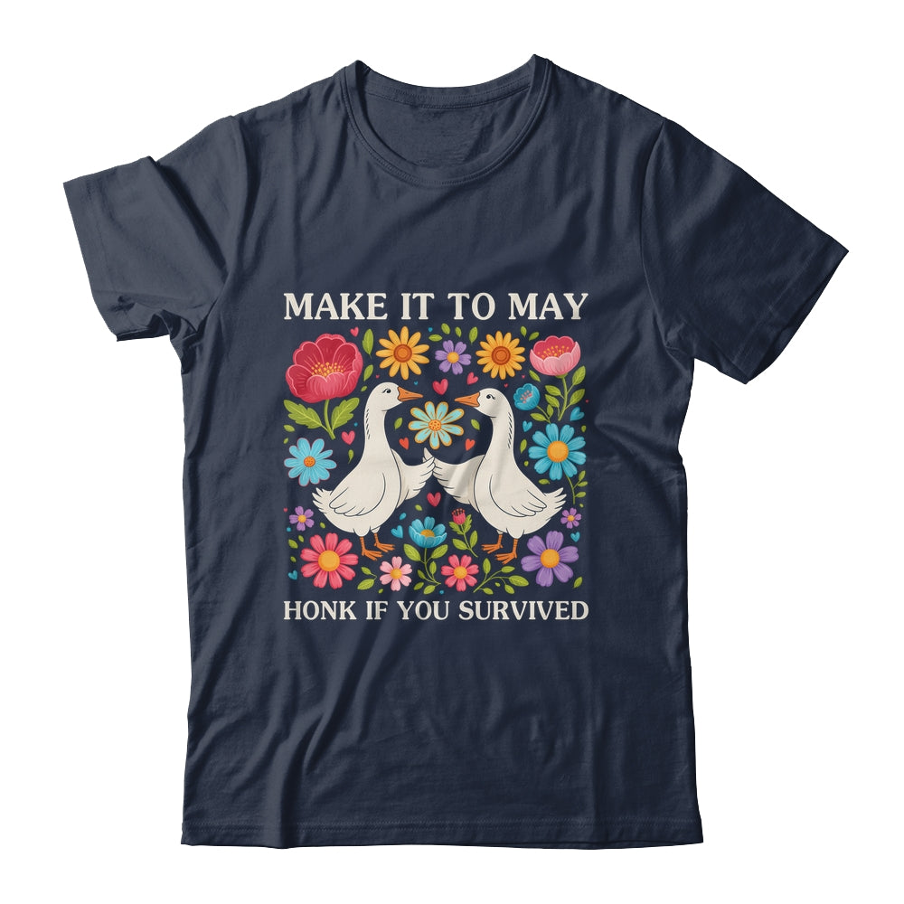 School Year End Tee Make It To May Funny Teacher Goose Women Shirt & Hoodie | siriusteestore