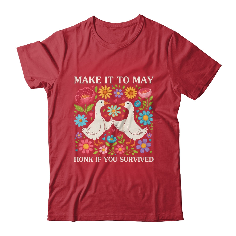 School Year End Tee Make It To May Funny Teacher Goose Women Shirt & Hoodie | siriusteestore