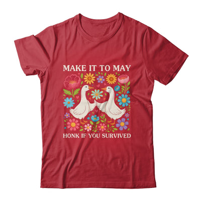 School Year End Tee Make It To May Funny Teacher Goose Women Shirt & Hoodie | siriusteestore