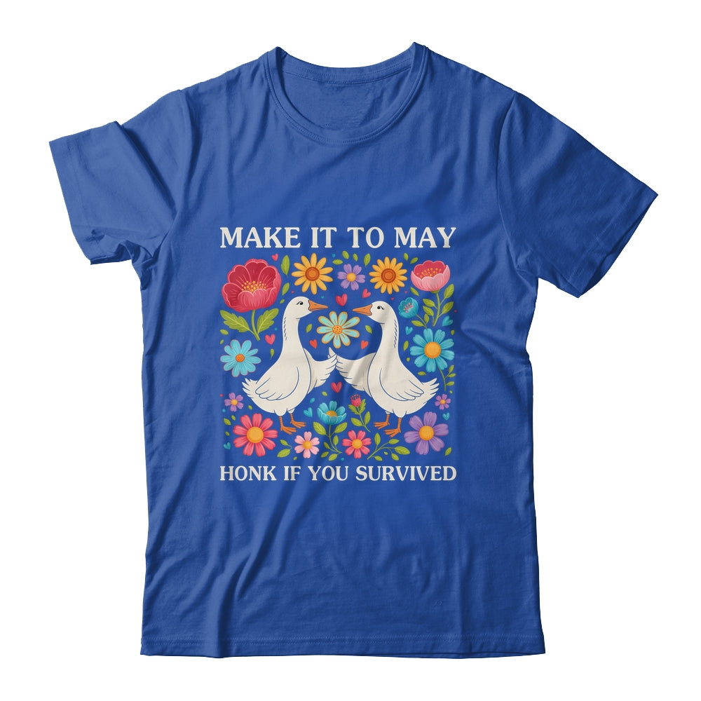 School Year End Tee Make It To May Funny Teacher Goose Women Shirt & Hoodie | siriusteestore