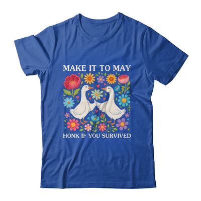 School Year End Tee Make It To May Funny Teacher Goose Women Shirt & Hoodie | siriusteestore