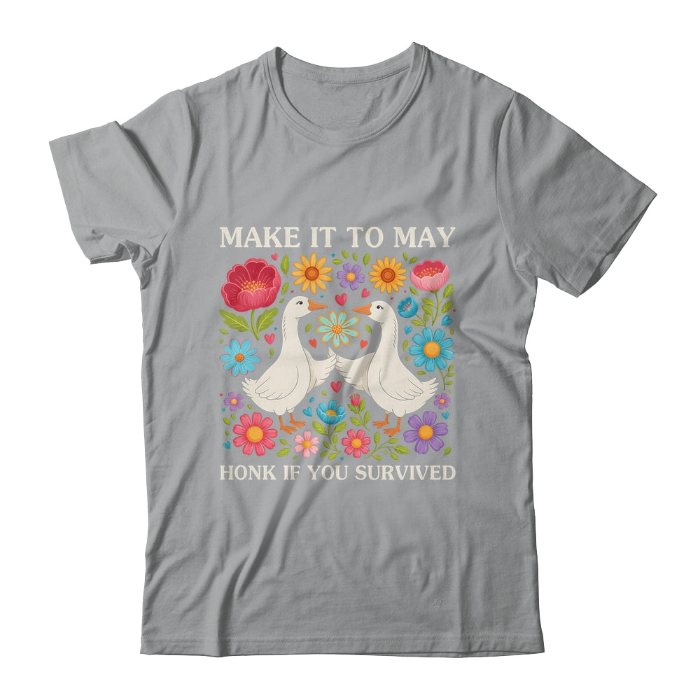 School Year End Tee Make It To May Funny Teacher Goose Women Shirt & Hoodie | siriusteestore