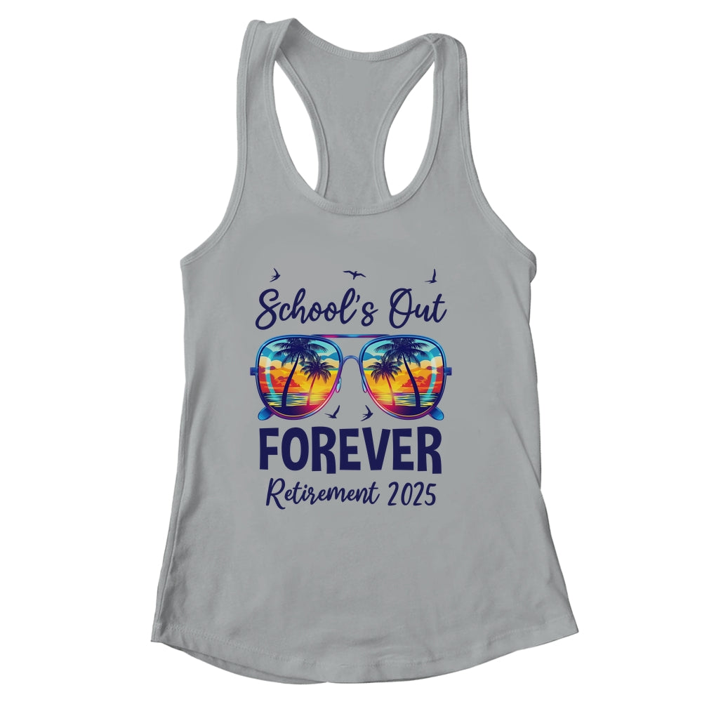 School's Out Forever Retired 2025 Teacher Retirement Shirt & Tank Top | siriusteestore