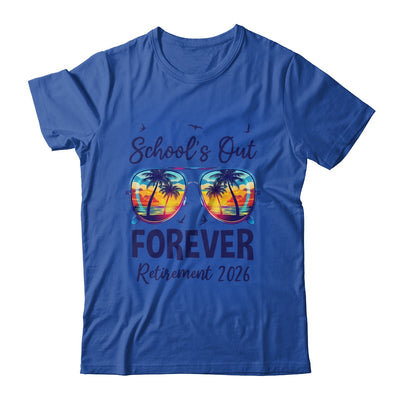 School's Out Forever Retired 2026 Teacher Retirement Shirt & Hoodie | siriusteestore