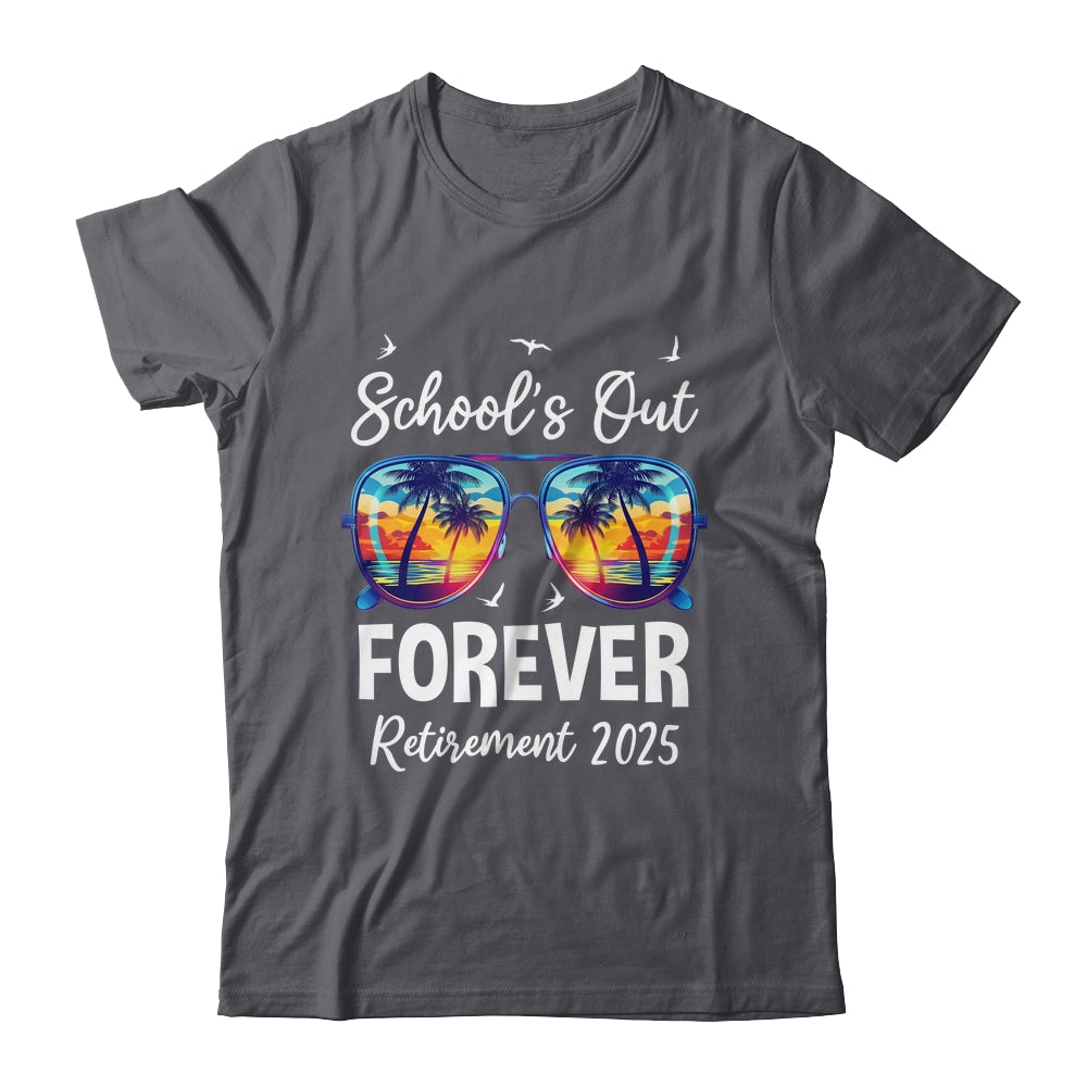 School's Out Forever Teacher Retirement 2025 Retired Teacher Shirt & Tank Top | siriusteestore