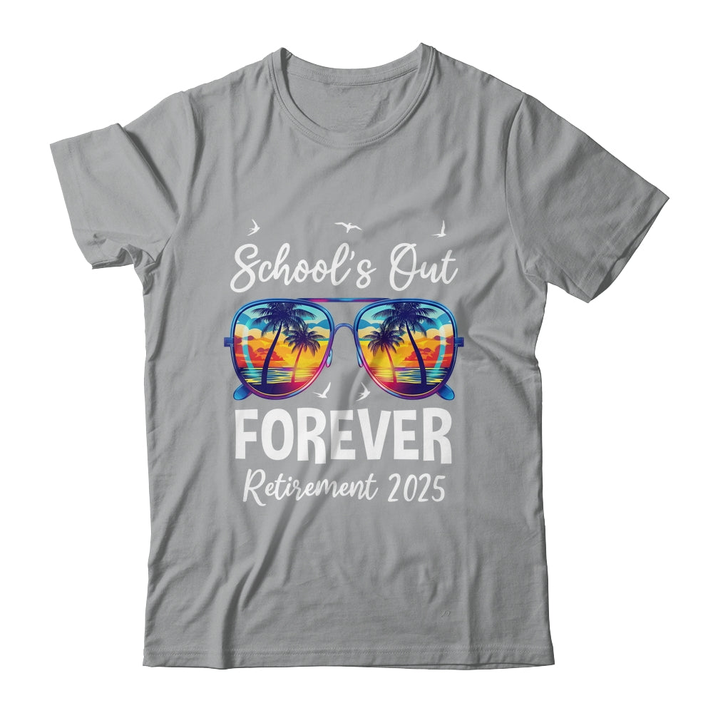 School's Out Forever Teacher Retirement 2025 Retired Teacher Shirt & Tank Top | siriusteestore