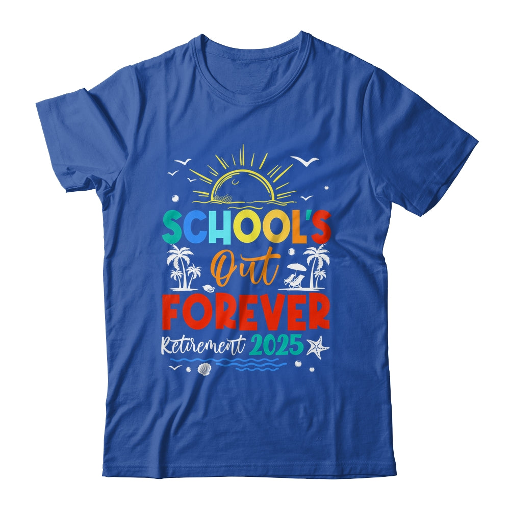 Schools Out Forever Retired Teacher Retirement 2025 Shirt & Tank Top | siriusteestore