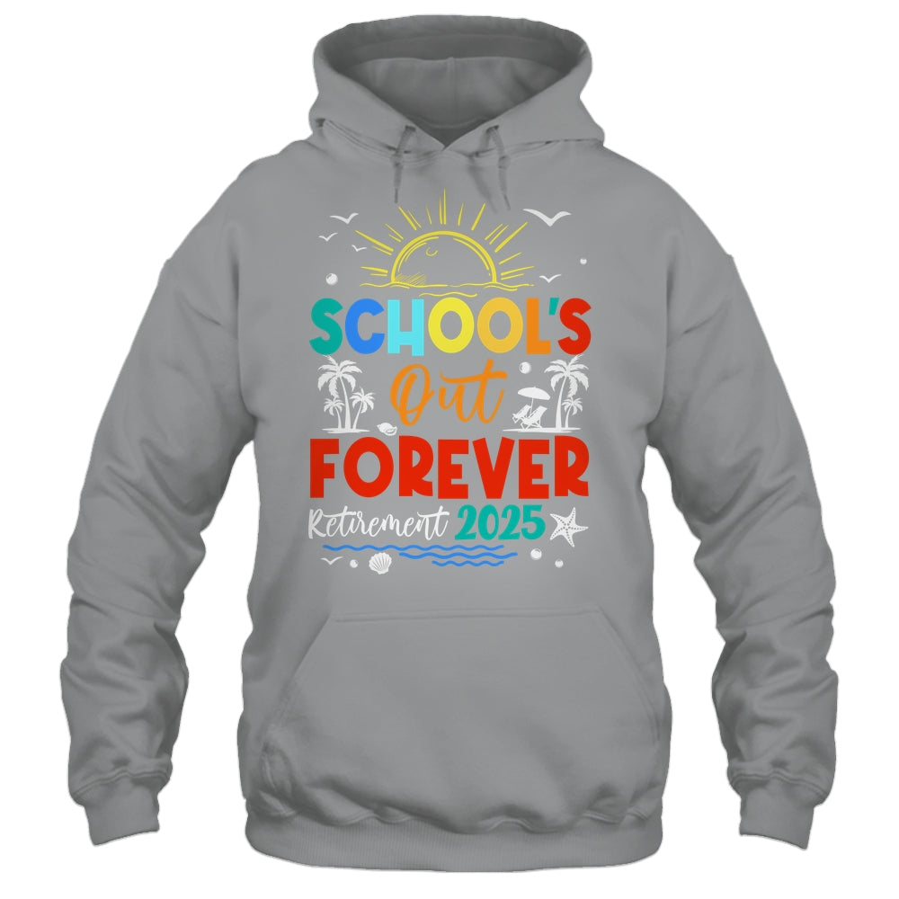 Schools Out Forever Retired Teacher Retirement 2025 Shirt & Tank Top | siriusteestore