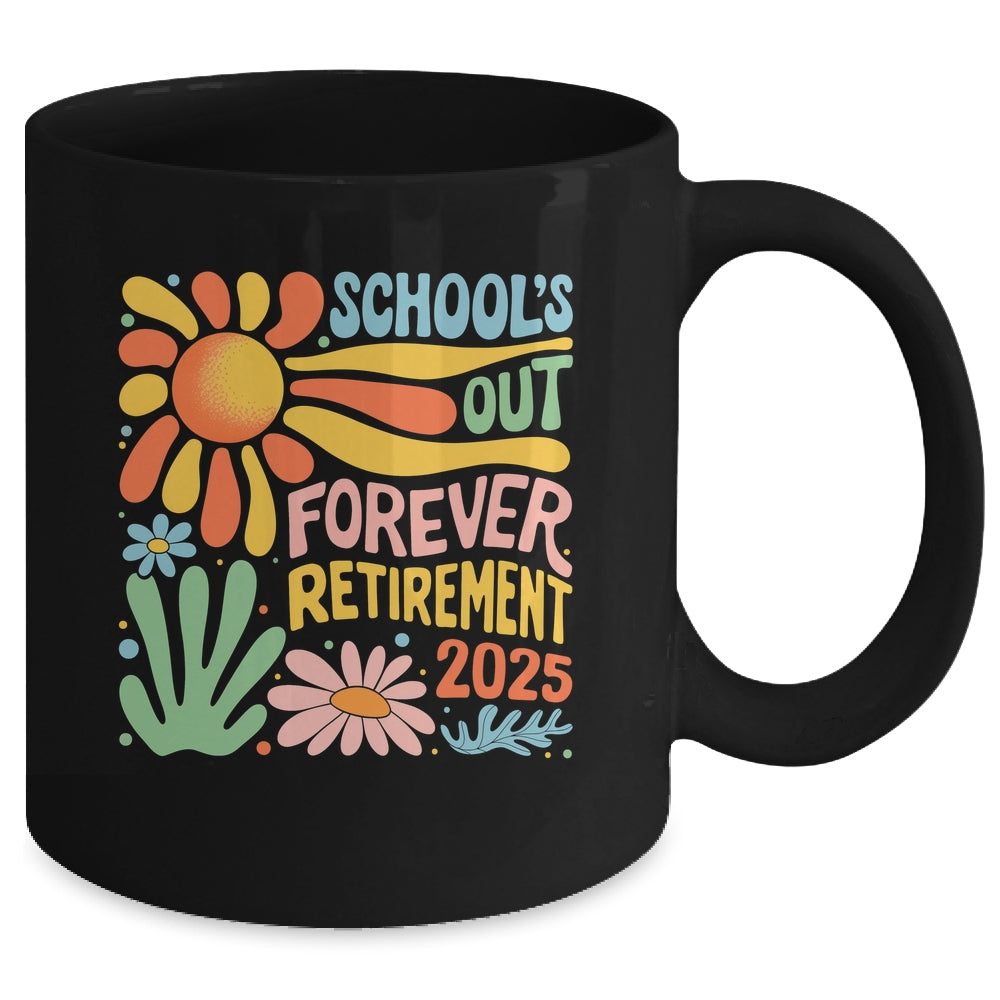 Schools Out Forever Retirement 2025 Retired Teacher Summer Mug | siriusteestore