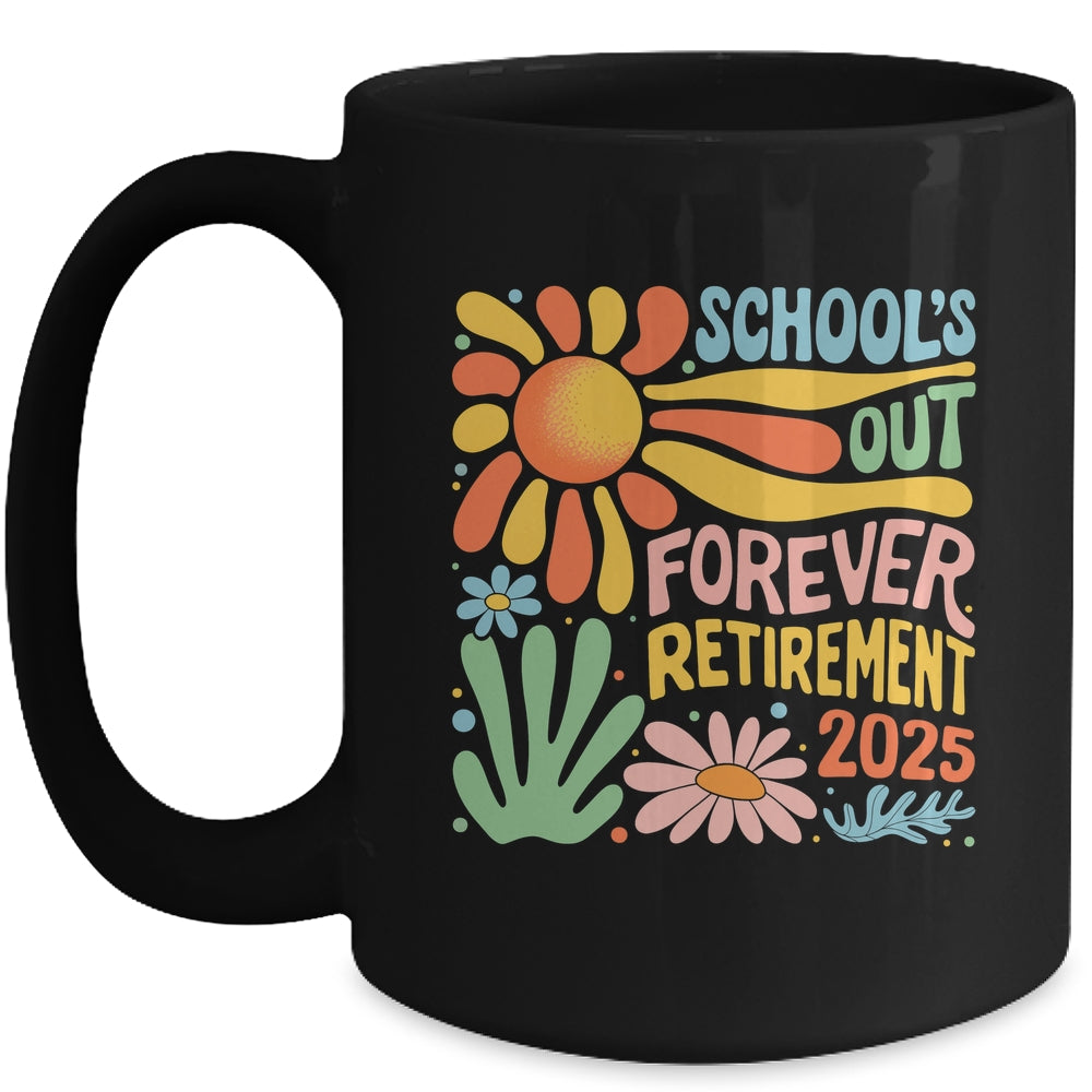 Schools Out Forever Retirement 2025 Retired Teacher Summer Mug | siriusteestore