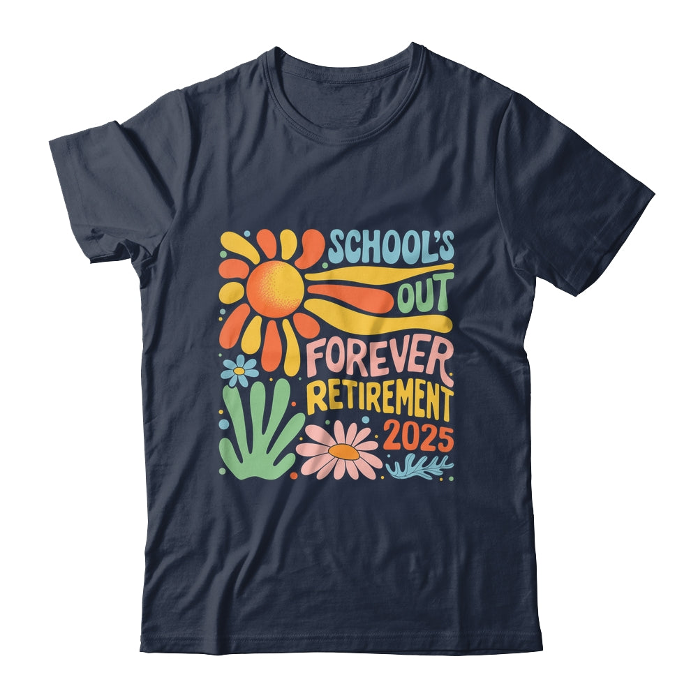 Schools Out Forever Retirement 2025 Retired Teacher Summer Shirt & Tank Top | siriusteestore