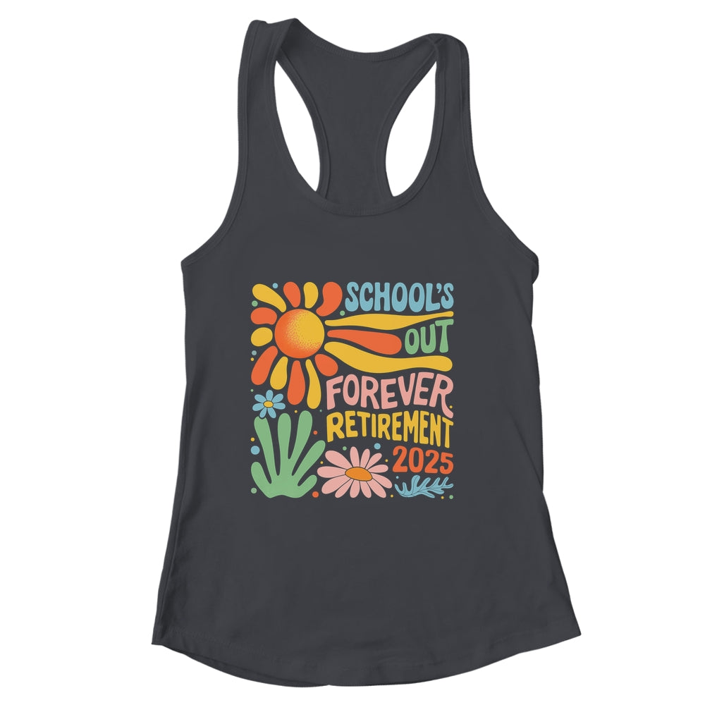 Schools Out Forever Retirement 2025 Retired Teacher Summer Shirt & Tank Top | siriusteestore