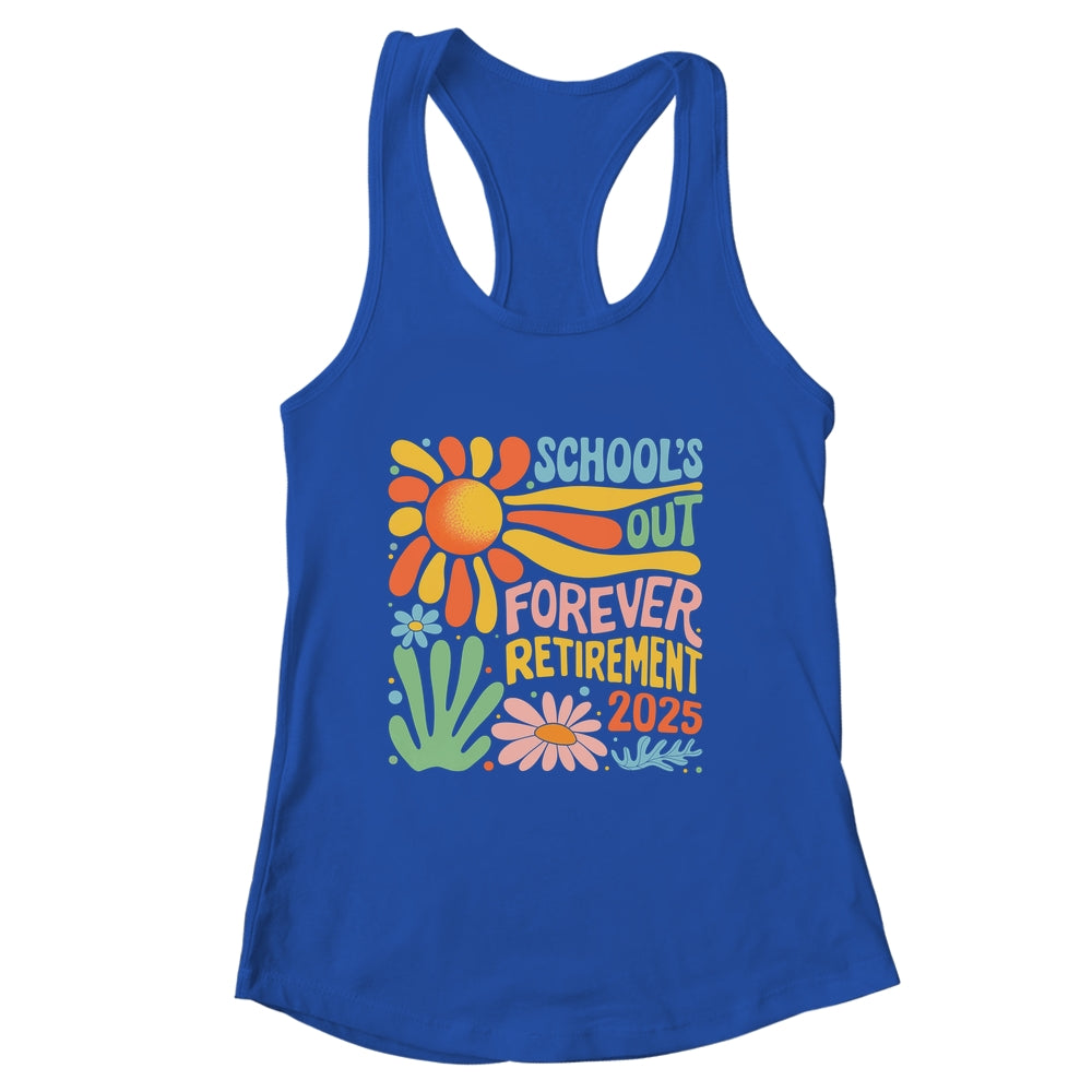 Schools Out Forever Retirement 2025 Retired Teacher Summer Shirt & Tank Top | siriusteestore