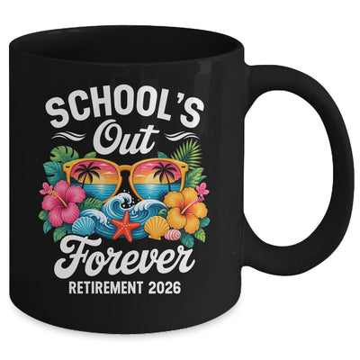 Schools Out Forever Retirement Teacher Retired 2026 Mug | siriusteestore