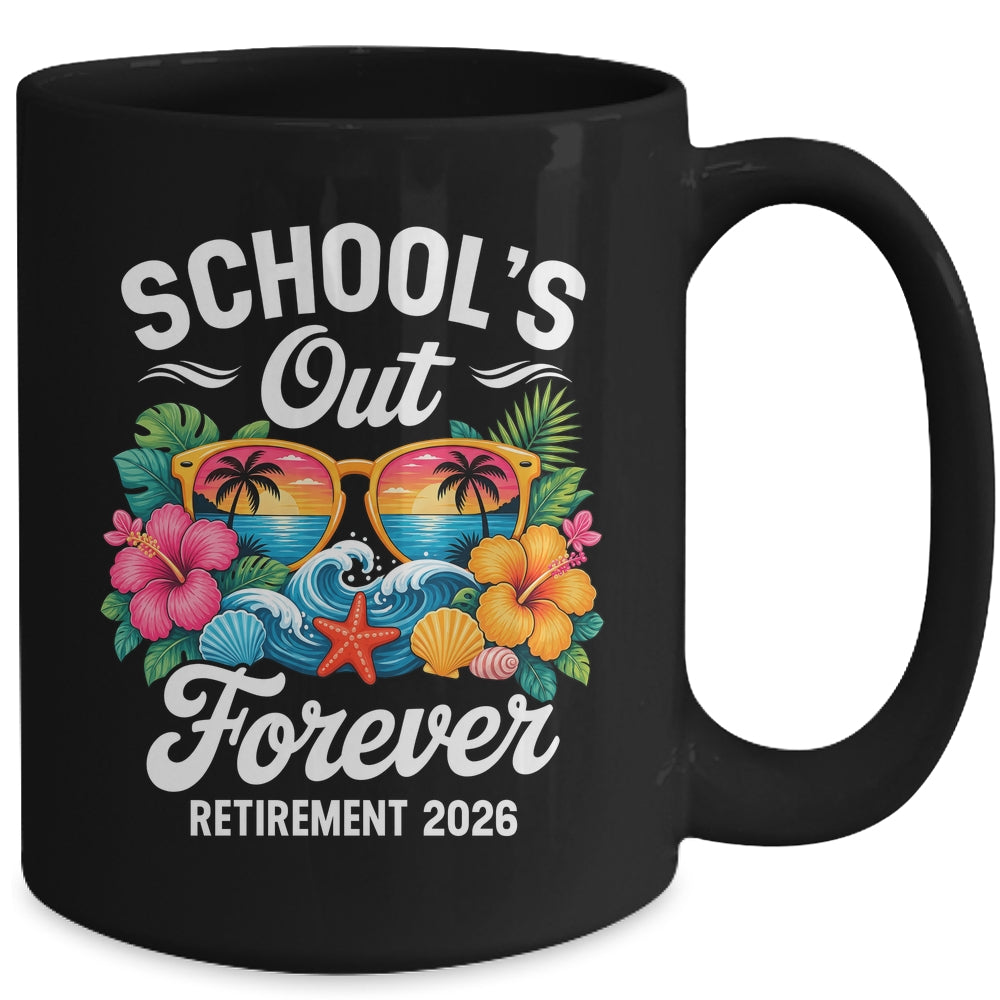 Schools Out Forever Retirement Teacher Retired 2026 Mug | siriusteestore
