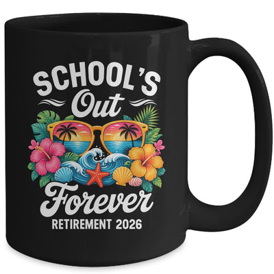 Schools Out Forever Retirement Teacher Retired 2026 Mug | siriusteestore