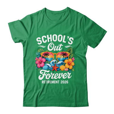 Schools Out Forever Retirement Teacher Retired 2026 Shirt & Hoodie | siriusteestore