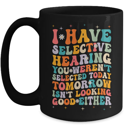 Selective Hearing Humor Design You Weren't Selected Groovy Mug | siriusteestore