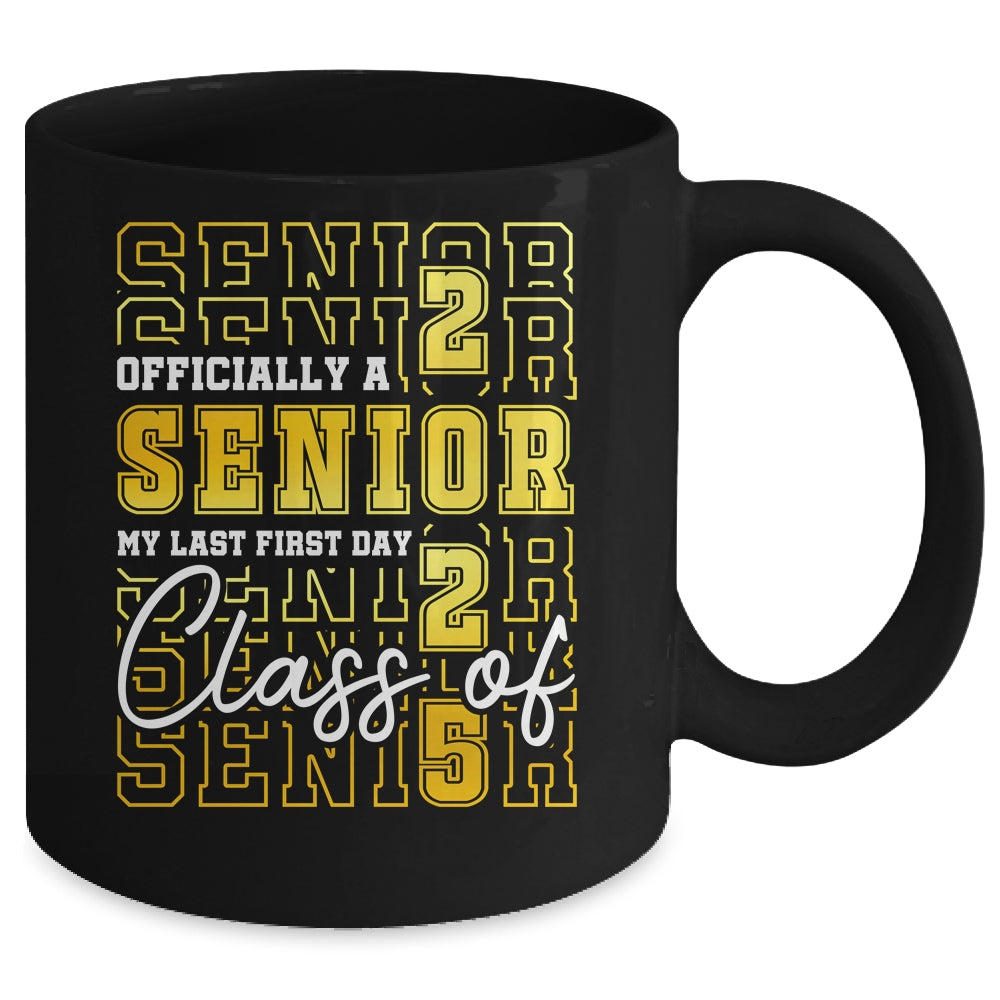 Senior 2025 Graduation My Last First Day Of Class Of 2025 Mug | siriusteestore