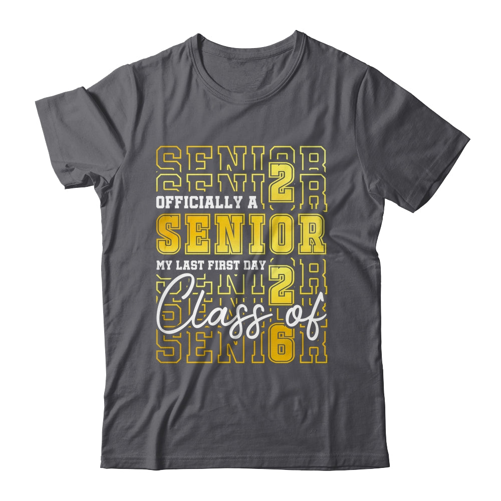 Senior 2026 Graduation My Last First Day Of Class Of 2026 Shirt & Hoodie | siriusteestore