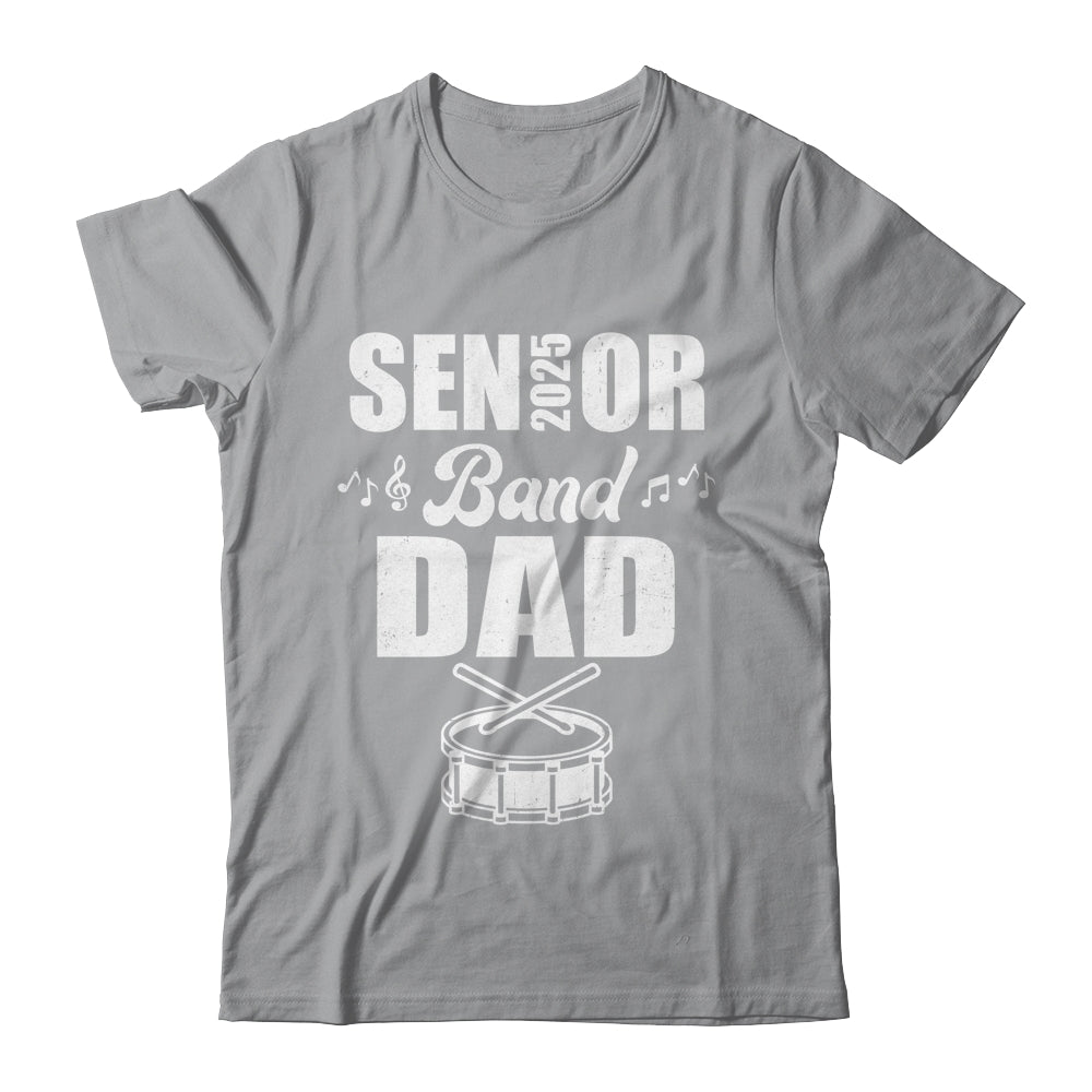 Senior Band Dad 2025 Marching Band Class Of 2025 Drum Shirt & Hoodie | siriusteestore
