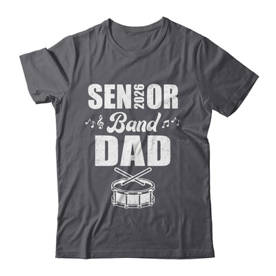 Senior Band Dad 2026 Marching Band Class Of 2026 Drum Shirt & Hoodie | siriusteestore
