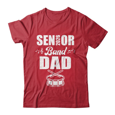 Senior Band Dad 2026 Marching Band Class Of 2026 Drum Shirt & Hoodie | siriusteestore