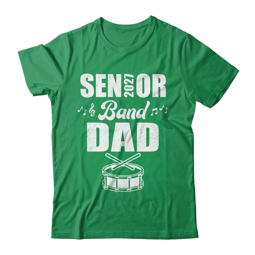 Senior Band Dad 2027 Marching Band Class Of 2027 Drum Shirt & Hoodie | siriusteestore