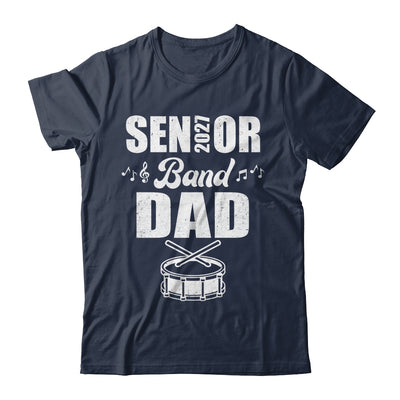 Senior Band Dad 2027 Marching Band Class Of 2027 Drum Shirt & Hoodie | siriusteestore
