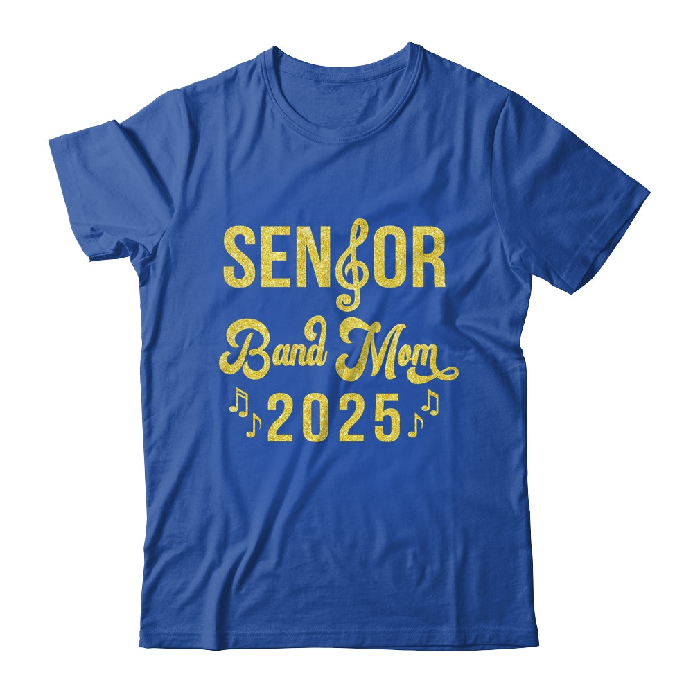 Senior Band Mom 2025 Class Of 2025 Marching Band Parent Shirt & Tank Top | siriusteestore