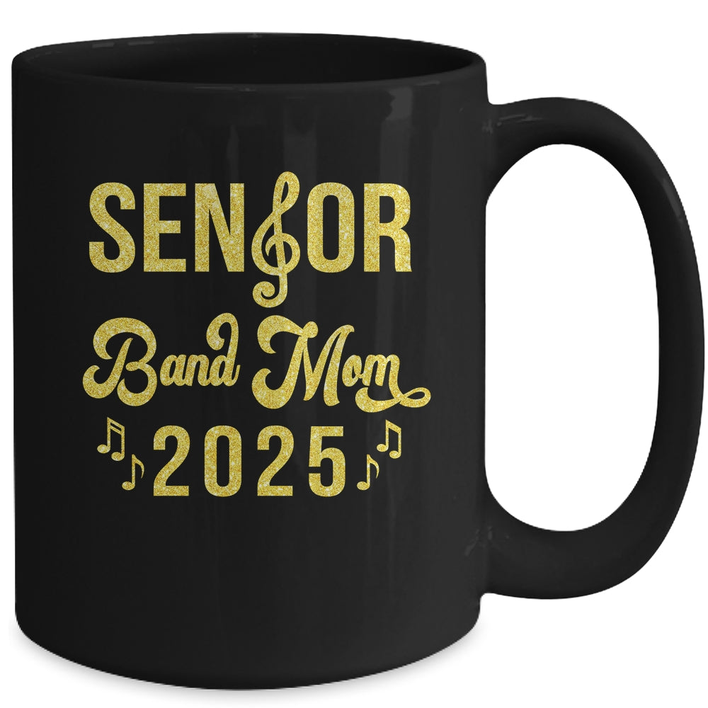 Senior Band Mom 2025 Class Of 2025 Marching Band Parent Mug | siriusteestore