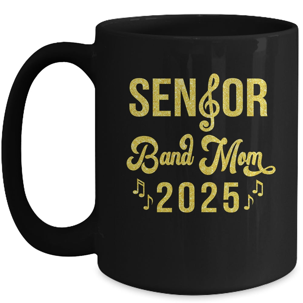 Senior Band Mom 2025 Class Of 2025 Marching Band Parent Mug | siriusteestore