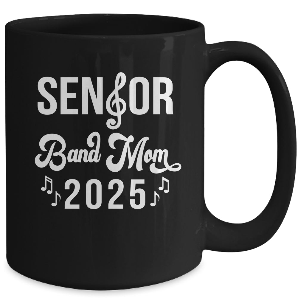 Senior Band Mom 2025 Marching Band Parent Class Of 2025 Mug | siriusteestore