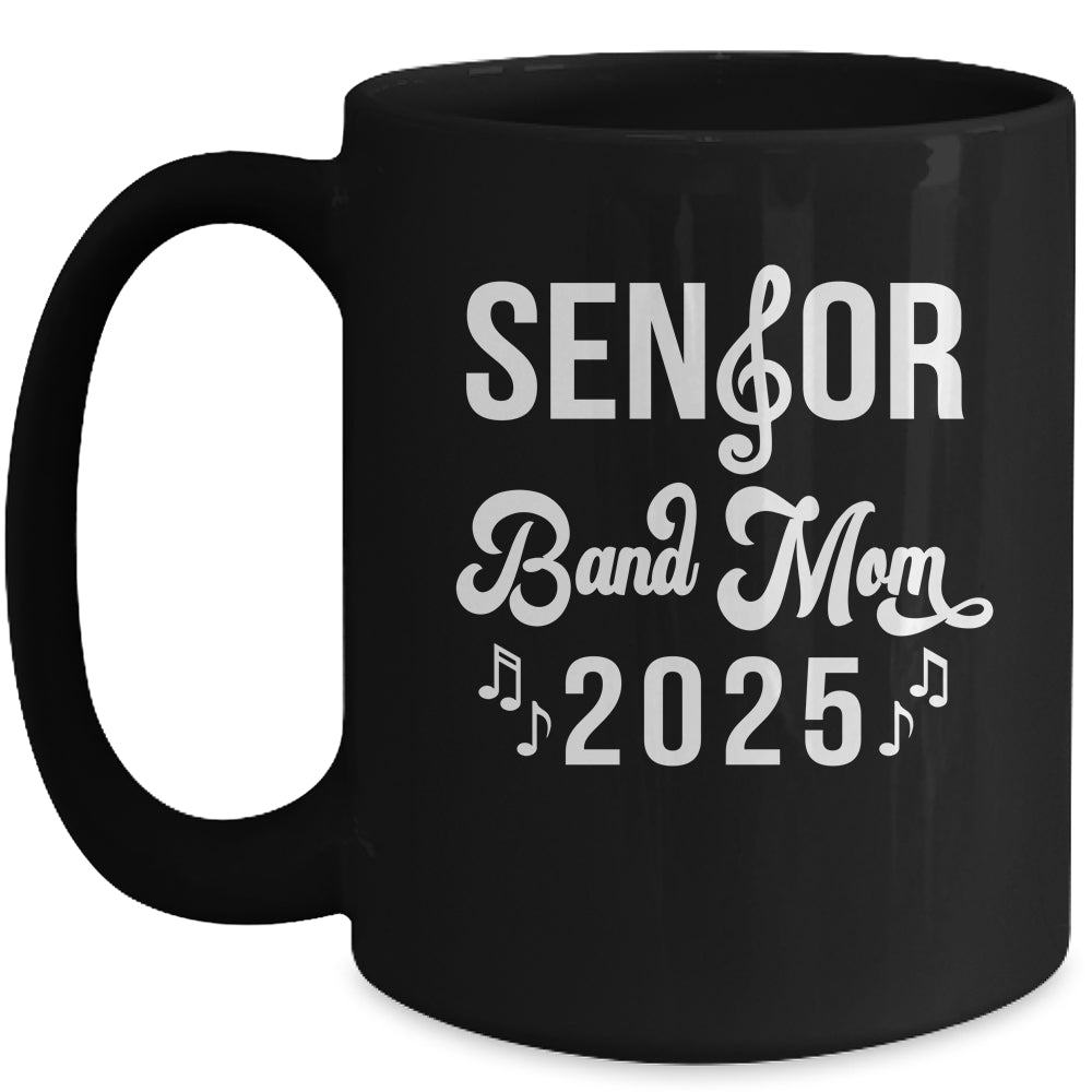 Senior Band Mom 2025 Marching Band Parent Class Of 2025 Mug | siriusteestore