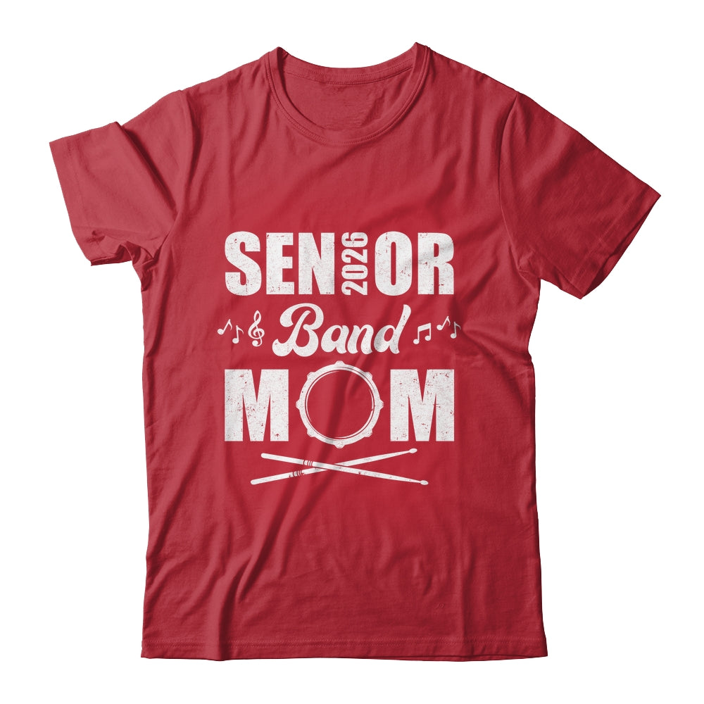 Senior Band Mom 2026 Marching Band Class Of 2026 Drum Shirt & Hoodie | siriusteestore