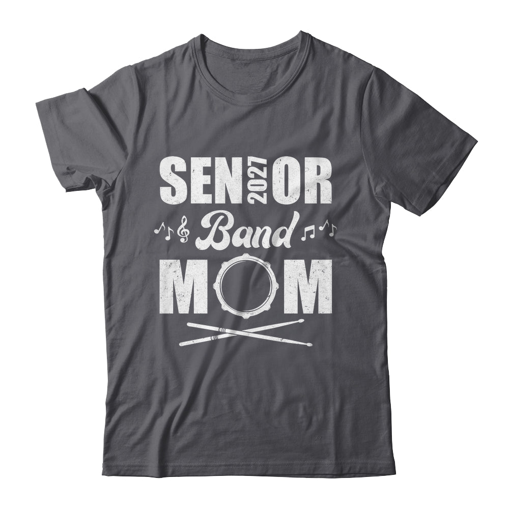 Senior Band Mom 2027 Marching Band Class Of 2027 Drum Shirt & Hoodie | siriusteestore