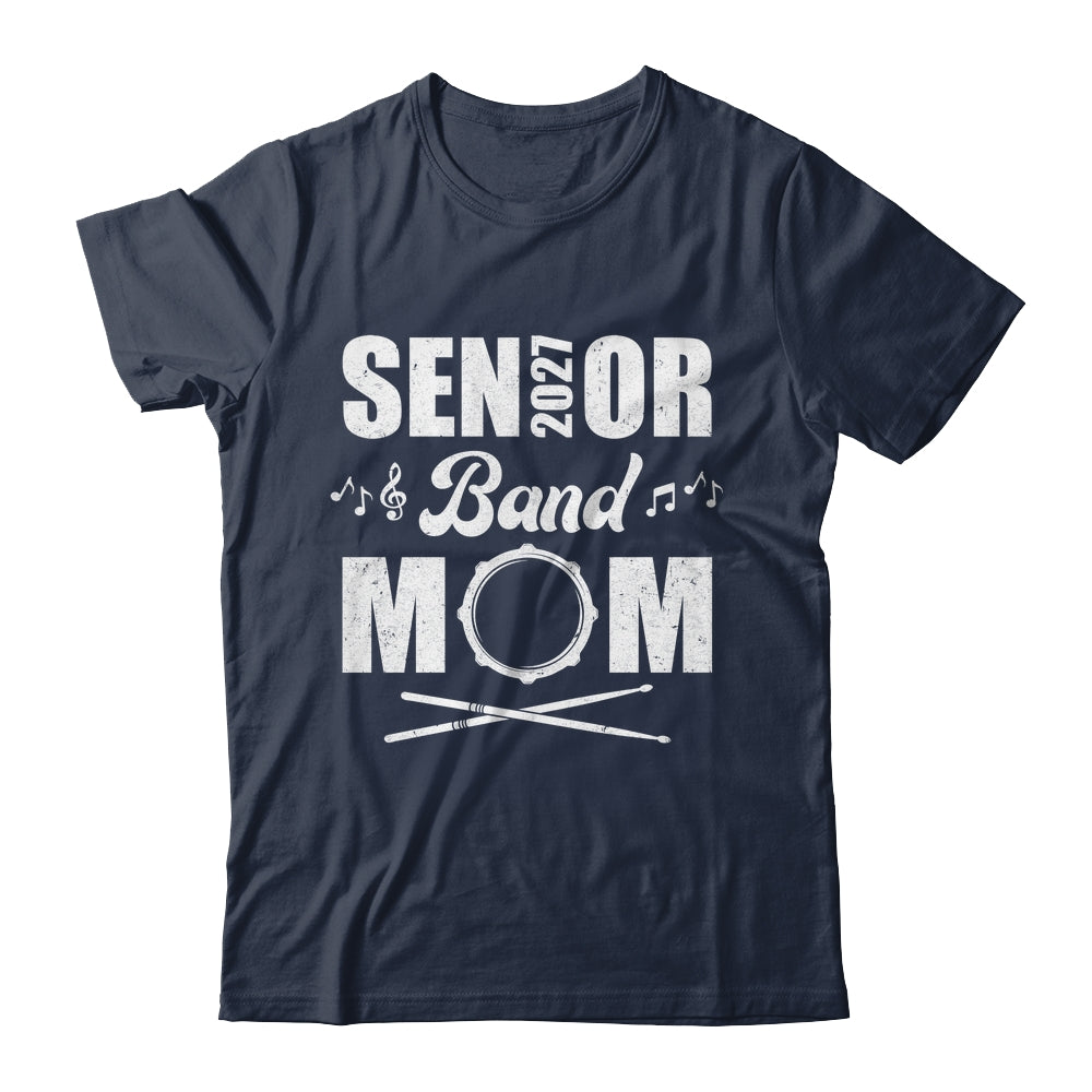 Senior Band Mom 2027 Marching Band Class Of 2027 Drum Shirt & Hoodie | siriusteestore