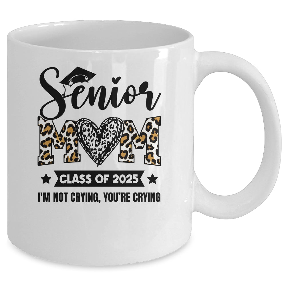 Senior Mom 2025 Class Of 2025 I'm Not Crying Leopard Heart Mug | siriusteestore
