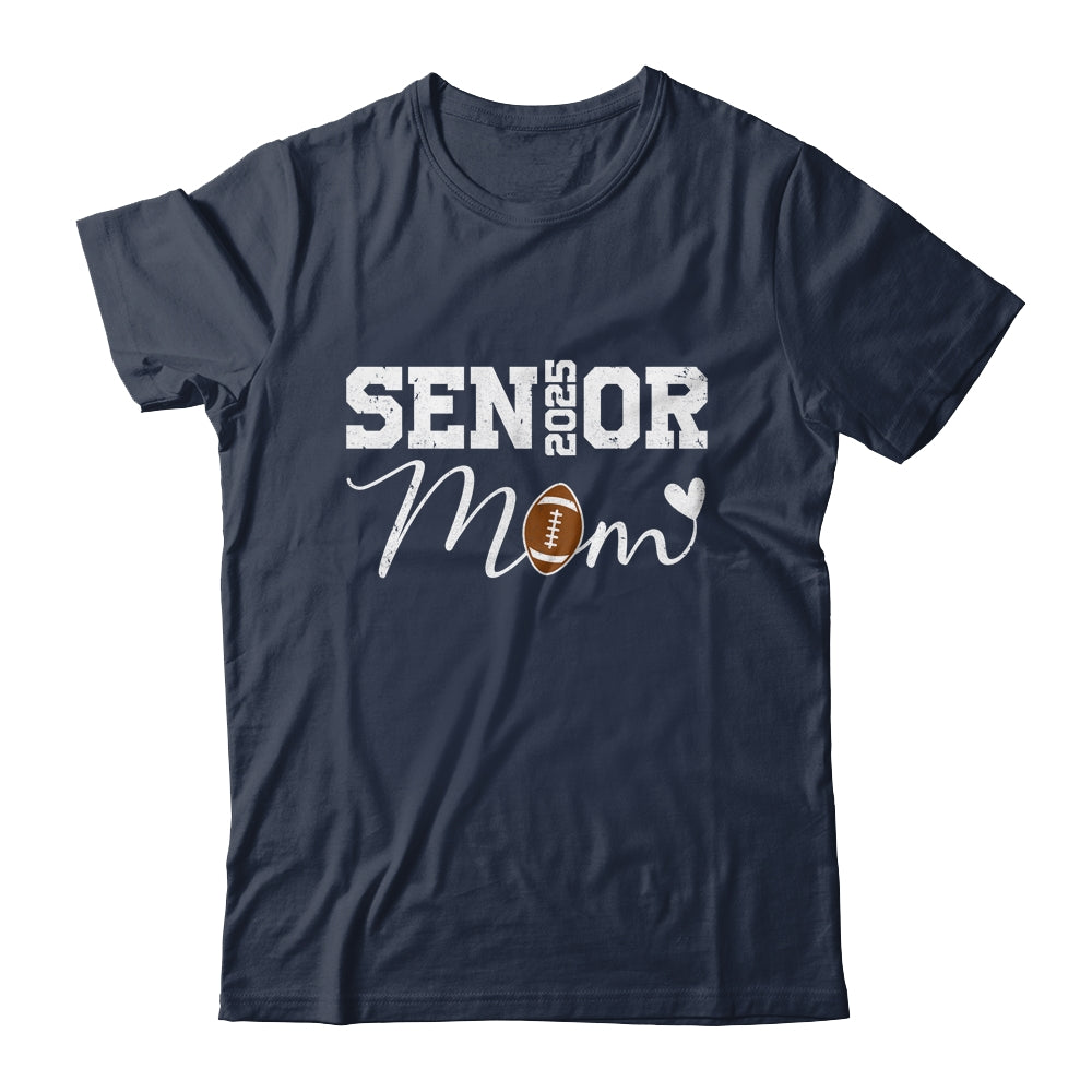 Senior Mom 2025 Football Mommy Class Of 2025 Graduation Shirt & Hoodie | siriusteestore