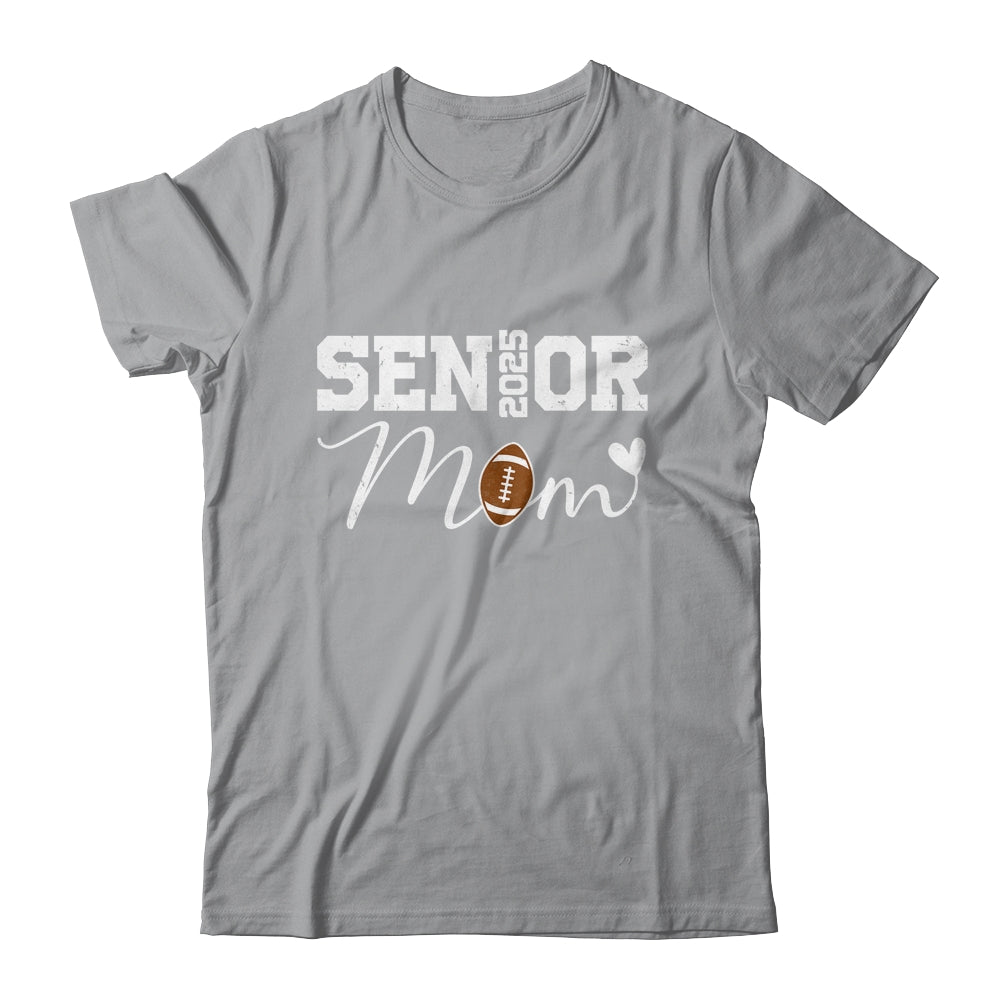 Senior Mom 2025 Football Mommy Class Of 2025 Graduation Shirt & Hoodie | siriusteestore
