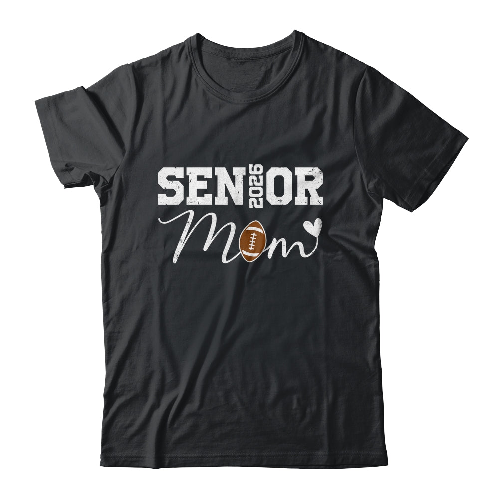 Senior Mom 2026 Football Mommy Class Of 2026 Graduation Shirt & Hoodie | siriusteestore