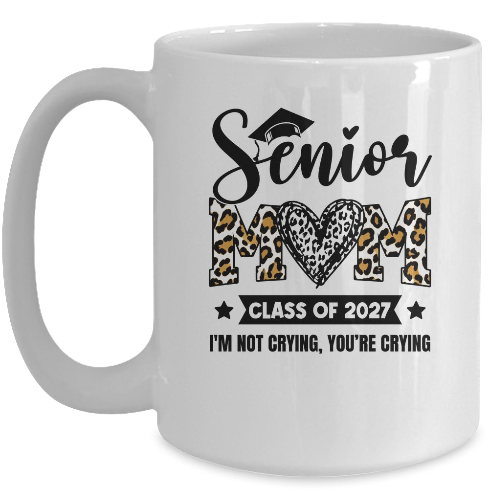 Senior Mom 2027 Class Of 2027 I'm Not Crying Leopard Heart Mug | siriusteestore