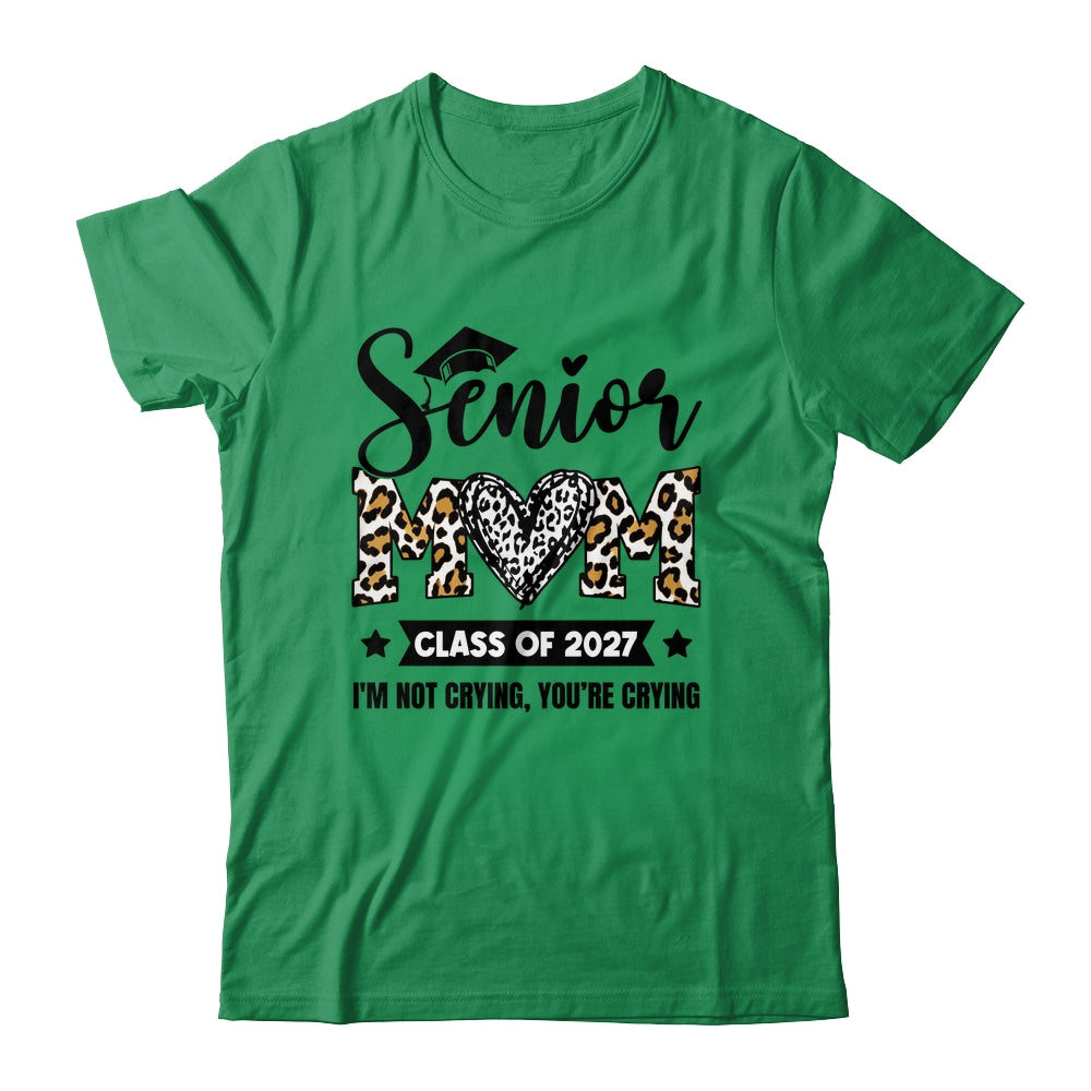 Senior Mom 2027 Class Of 2027 I'm Not Crying Leopard Heart Shirt & Hoodie | siriusteestore