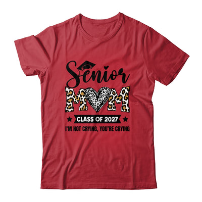 Senior Mom 2027 Class Of 2027 I'm Not Crying Leopard Heart Shirt & Hoodie | siriusteestore
