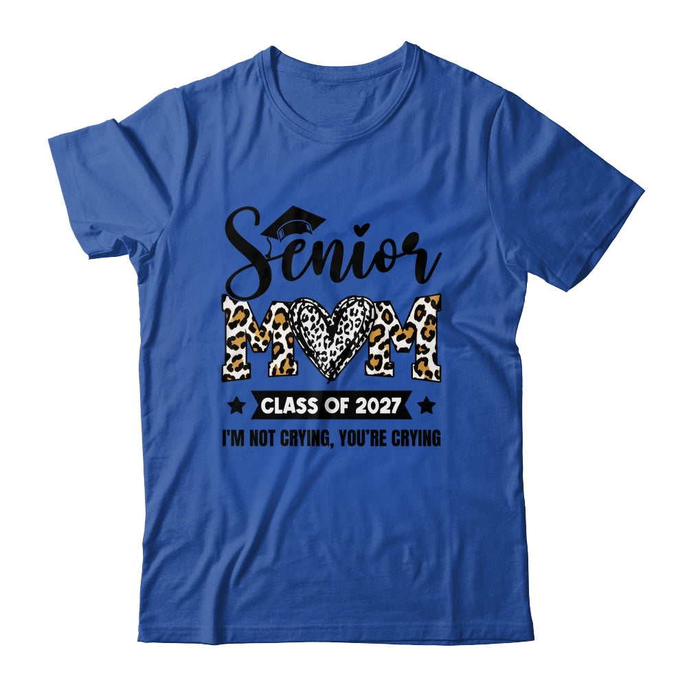 Senior Mom 2027 Class Of 2027 I'm Not Crying Leopard Heart Shirt & Hoodie | siriusteestore